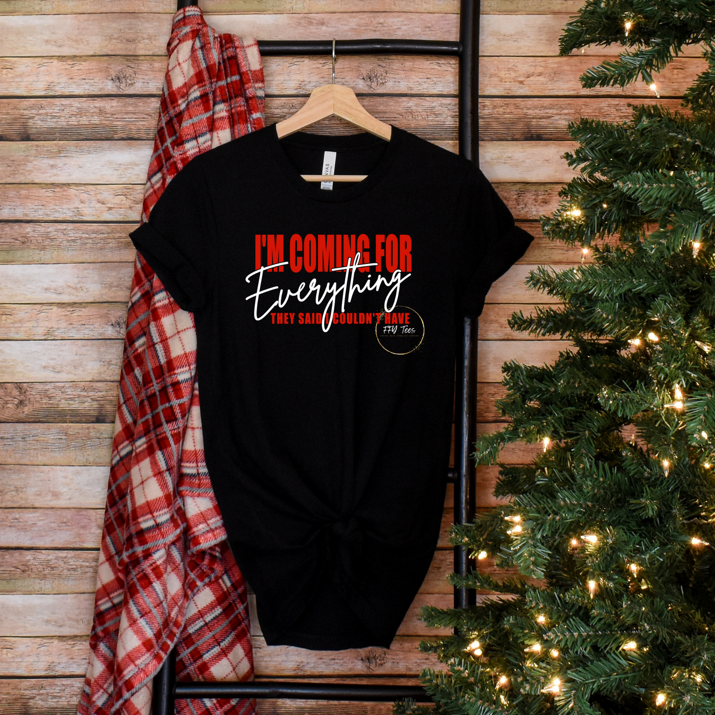 Unstoppable Determination: "I'm Coming for Everything" Motivational T-Shirt