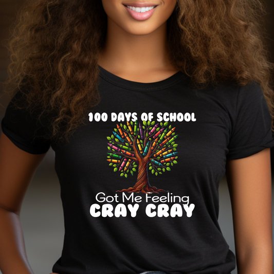 100 Days of School Got Me Feeling Cray Cray T-Shirt