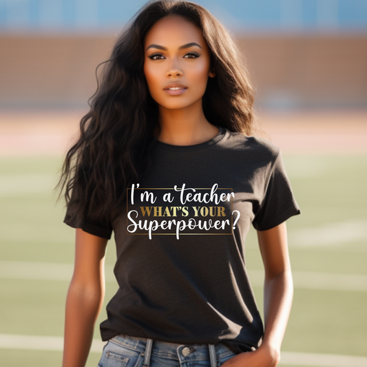 Empower Educators - Wear Your Teaching Superpower with Confidence Tee