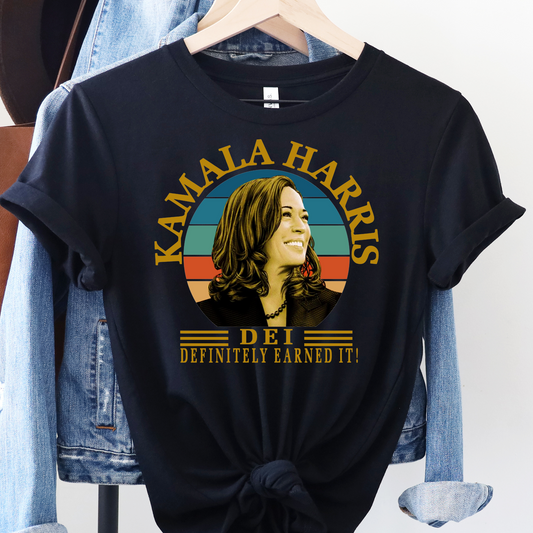 Kamala Harris - "DEI – Definitely Earned It" - Tee