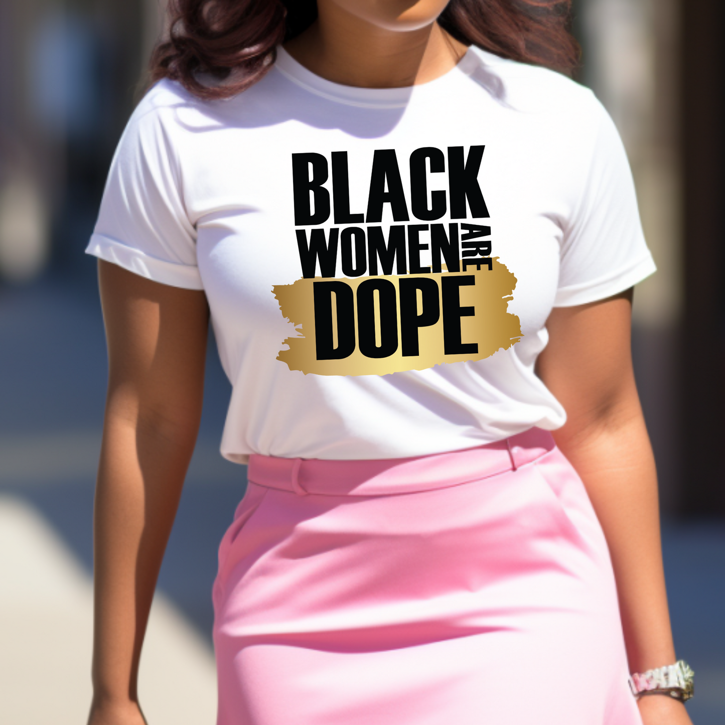 Black Women Are Dope T-Shirt – Bold Statement Apparel