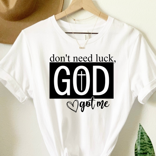 Trusting in Divine Providence: "Don't Need Luck, God's Got Me" Tee